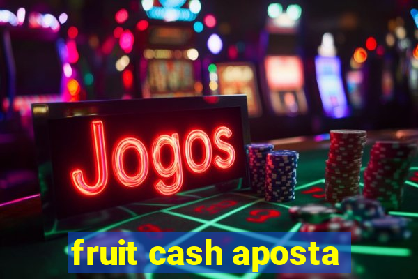 fruit cash aposta